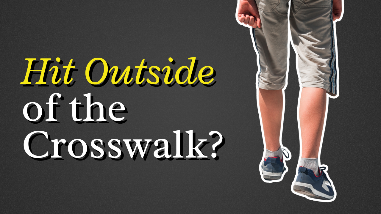 Hit While Crossing Outside of the Crosswalk