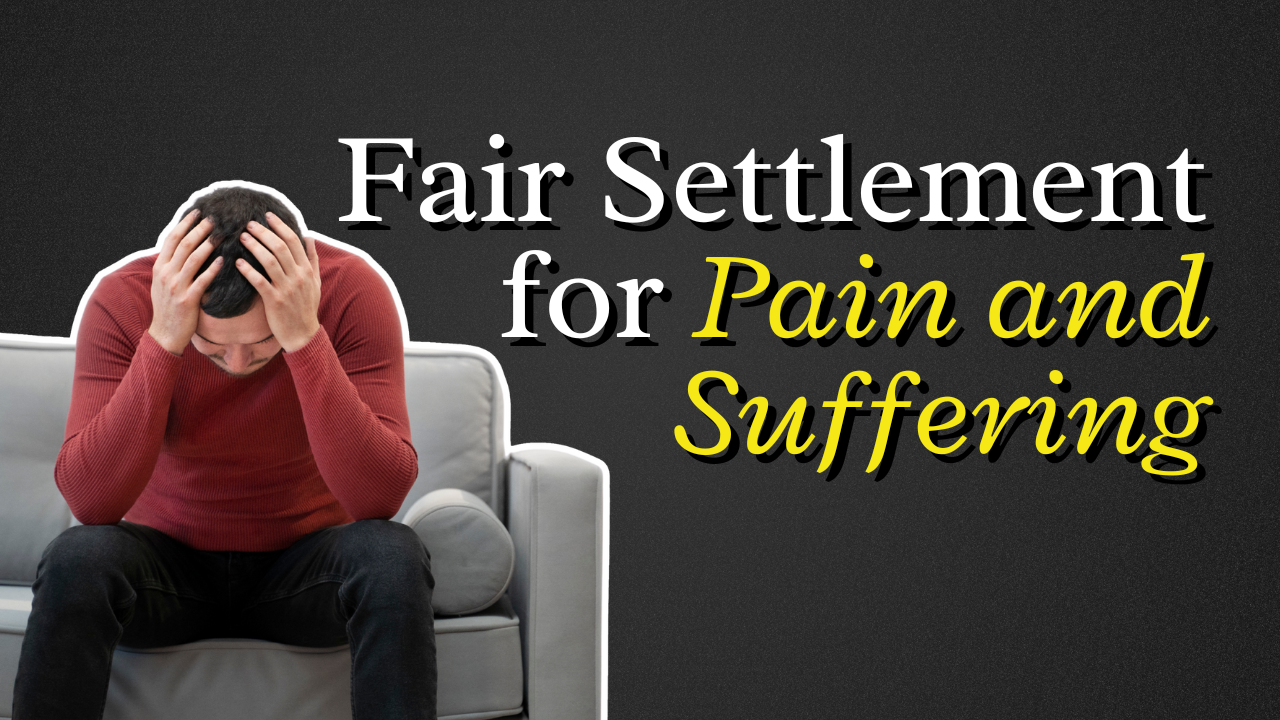 What is a Fair Settlement for Pain and Suffering